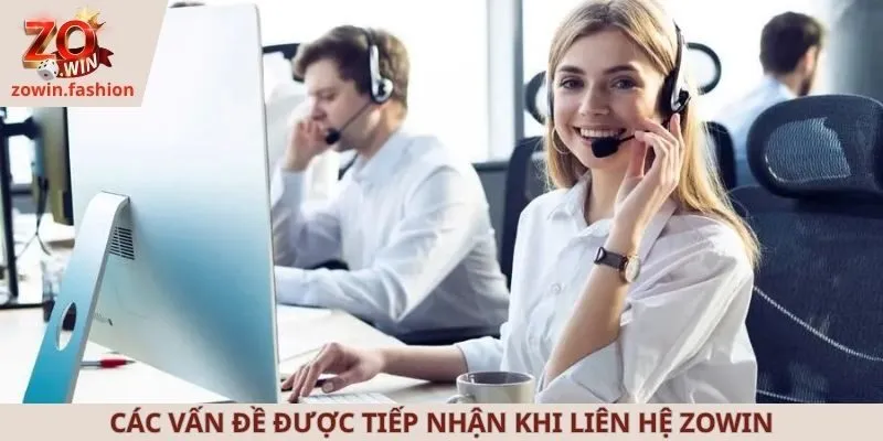 Các vấn đề được tiếp nhận khi liên hệ ZOWIN