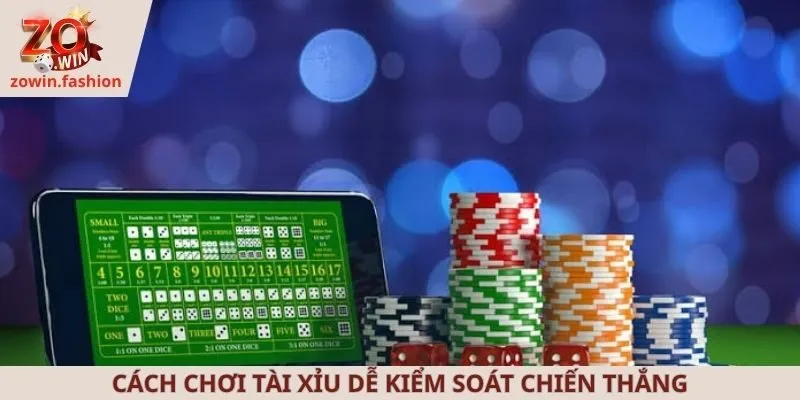 Cách chơi tài xỉu dễ kiểm soát chiến thắng