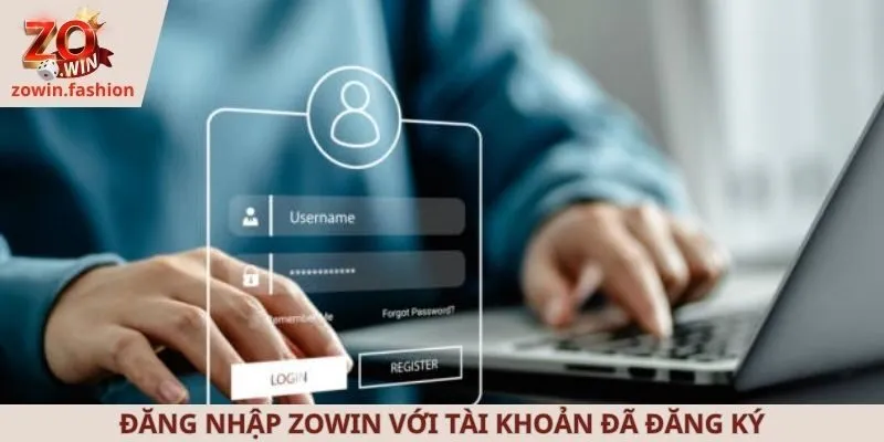 Đăng nhập ZOWIN với tài khoản đã đăng ký