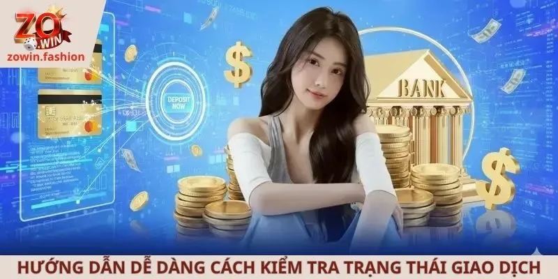 Hướng dẫn dễ dàng cách kiểm tra trạng thái giao dịch