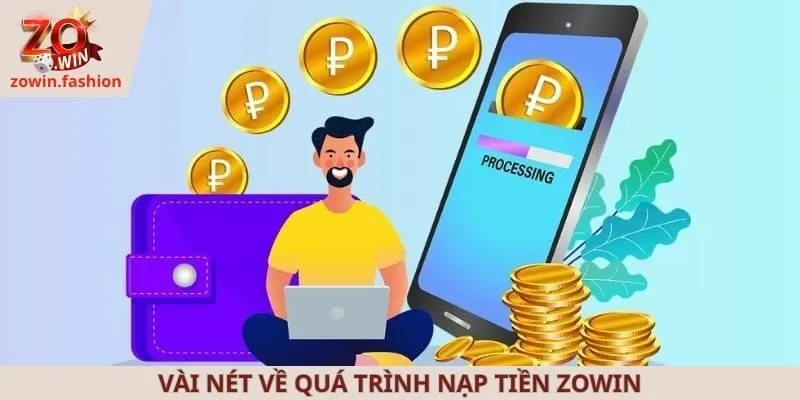 Vài nét về quá trình nạp tiền ZOWIN
